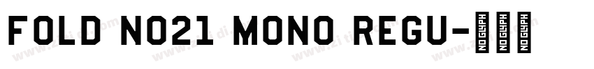 Fold No21 Mono Regu字体转换